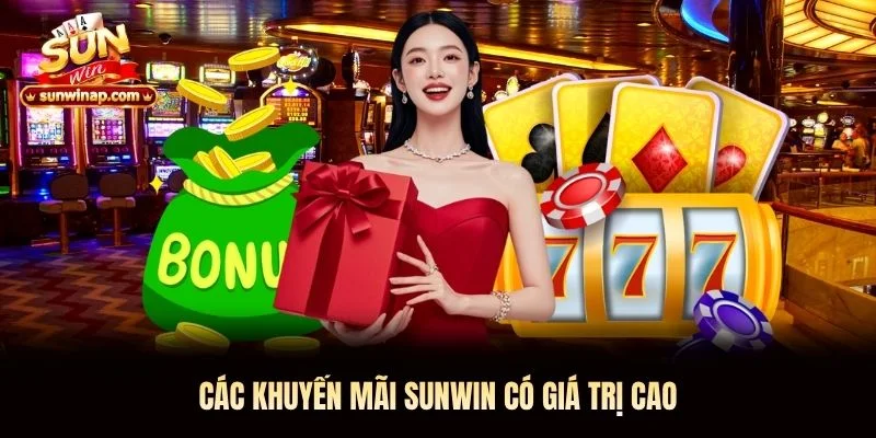 Các khuyến mãi Sunwin có giá trị cao
