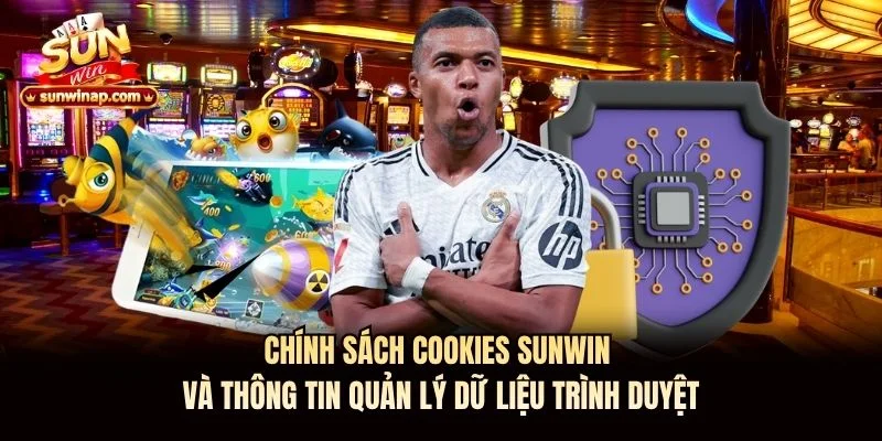 Chính sách Cookies Sunwin và thông tin quản lý dữ liệu trình duyệt