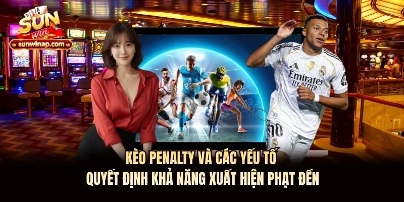 Kèo Penalty và các yếu tố quyết định khả năng xuất hiện phạt đền Kèo Penalty và các yếu tố quyết định khả năng xuất hiện phạt đền