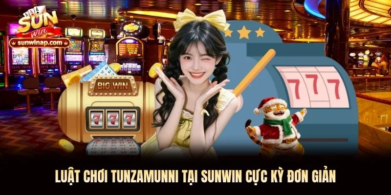 Luật chơi Tunzamunni tại Sunwin cực kỳ đơn giản