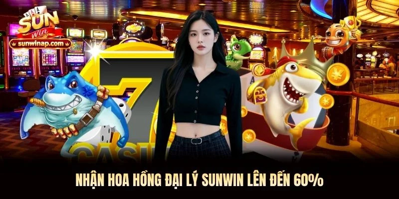 Nhận hoa hồng đại lý Sunwin lên đến 60%