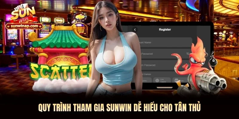 Quy trình tham gia Sunwin dễ hiểu cho tân thủ