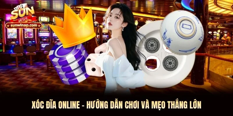 Xóc Đĩa Online - Hướng Dẫn Chơi Và Mẹo Thắng Lớn